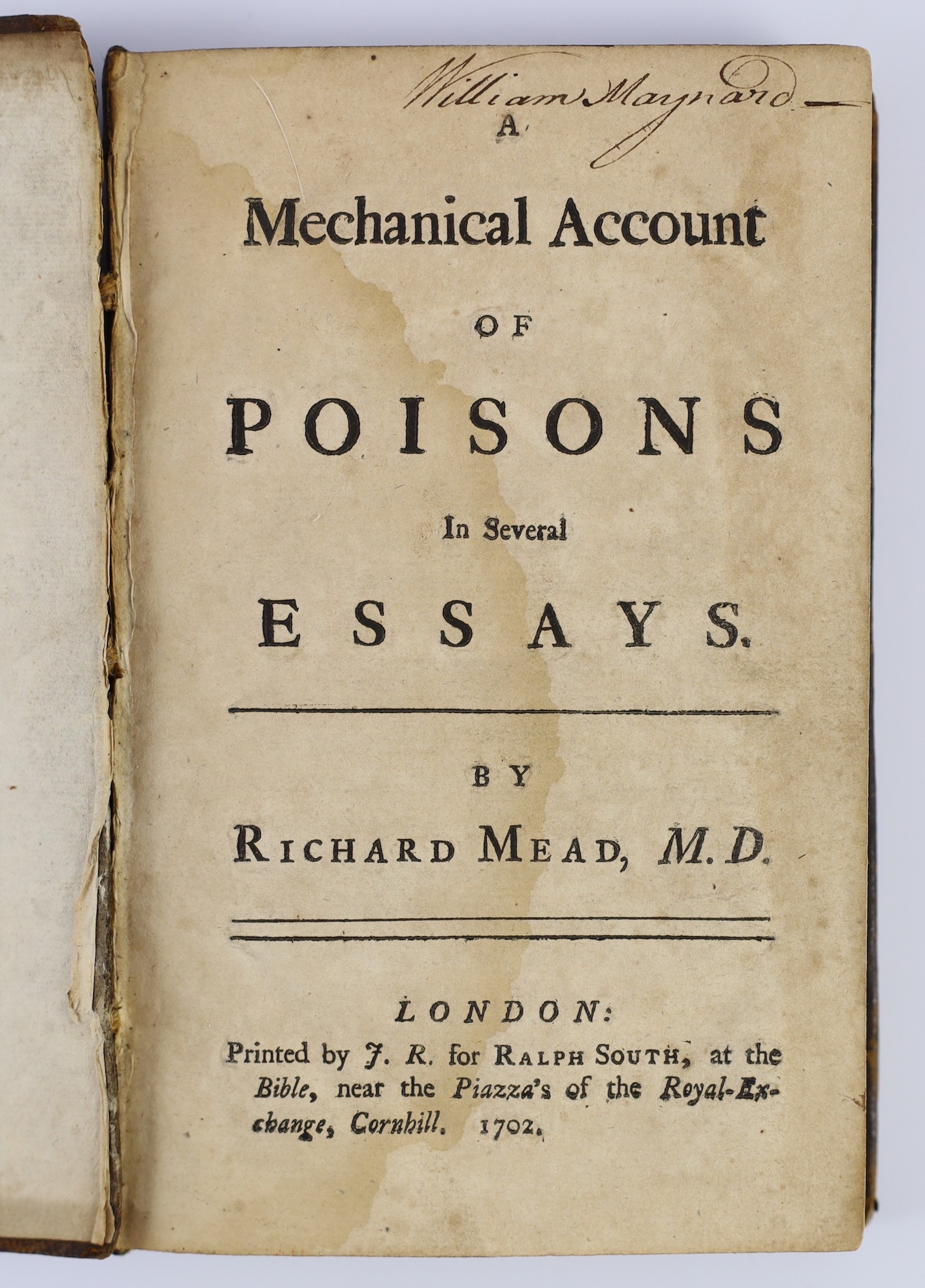 Mead, Richard - A Mechanical Account of Poisons in Several Essays, 1st edition, 8vo, original calf, hinges very weak, lacking front fly leaf folding plate at end, J.R. for Ralph South, London, 1702